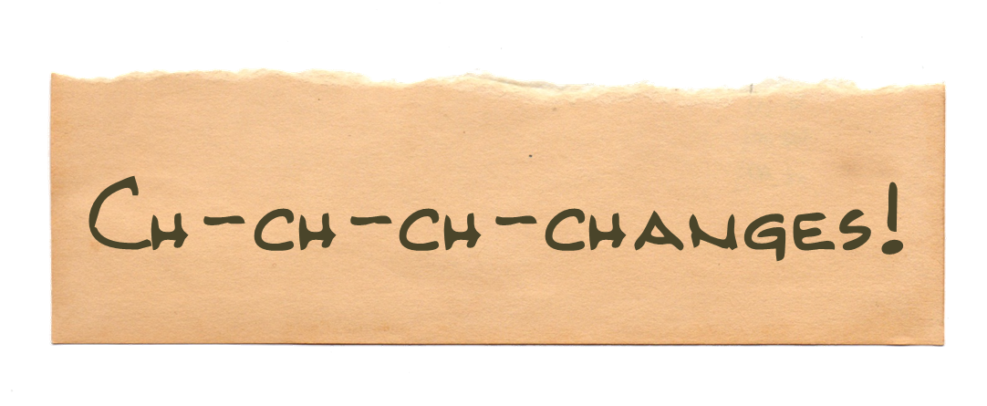 ch ch ch changes